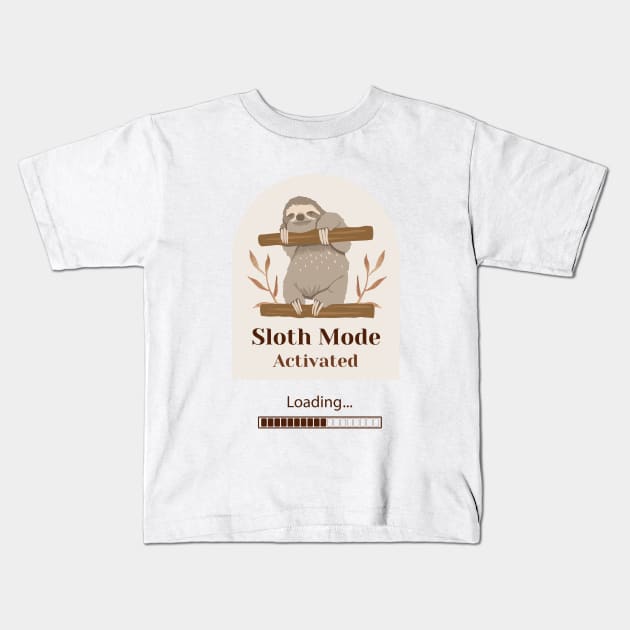 Sloth Mode, Funny Sloth, Sloth Lover Kids T-Shirt by Sruthi